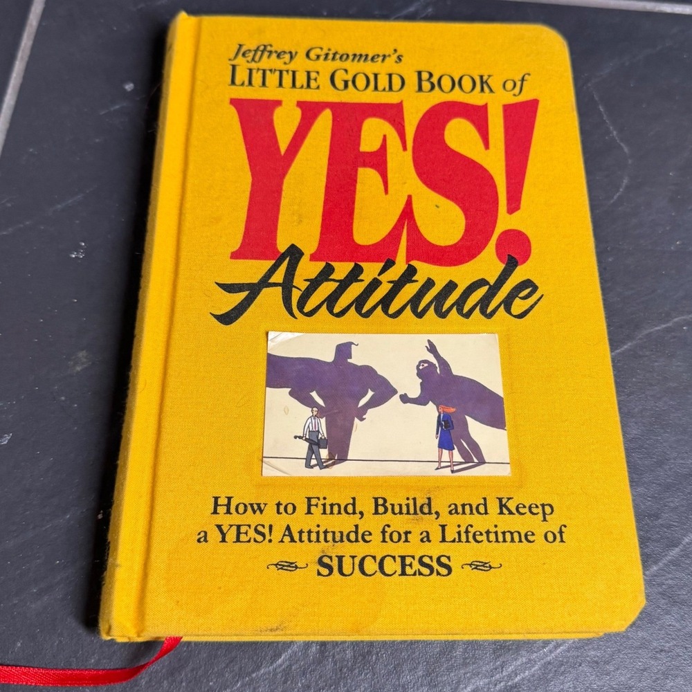 Jeffrey Gitomer Little Gold Book of YES Attitude Hardcover 2007 First Printing